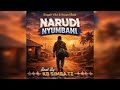 NARUDI NYUMBANI Beat By DJKBSIMBATZ 0766665532 NARUDI NYUMBANI Beat By DJKBSIMBATZ 0766665532