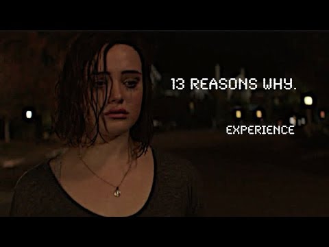 13 reasons why || Experience.