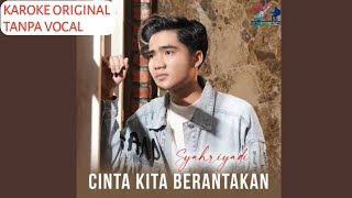 Syahriyadi Cinta Kita Berantakan (KAROKE ORIGINAL)