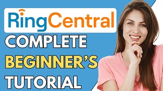 Ringcentral Tutorial 2024 | How To Use Ringcentral For Beginners (Step-By-Step Tutorial)