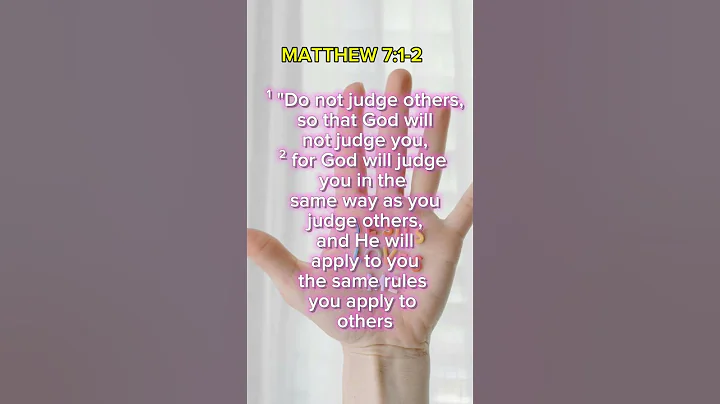 MATTHEW 7:1-2, Do not judge others, For God will judge you the same way you do
