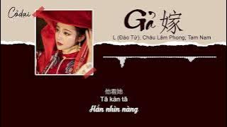 [Vietsub   Pinyin] Gả (嫁) - L (Đào Tử); Châu Lâm Phong; Tam Nam