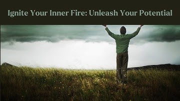 Ignite Your Inner Fire: Unleash Your Potential.