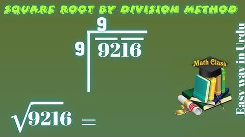 Find Square Root by Division Method in Urdu, Square Root of 9216 (√9216)