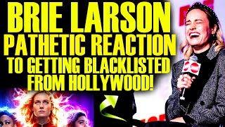 Brie Larson PATHETIC REACTION TO GETTING BLACKLISTED FROM HOLLYWOOD! The Marvels Disaster