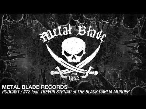 Metal Blade Records Podcast - Ep. 72 with Trevor Strnad (The Black Dahlia Murder)