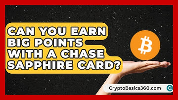 Can You Earn Big Points With a Chase Sapphire Card? | Points and Perks Channel News