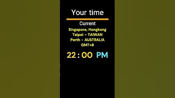 GMT+8｜22:00 PM｜SINGAPORE, TAIPEI, PERTH