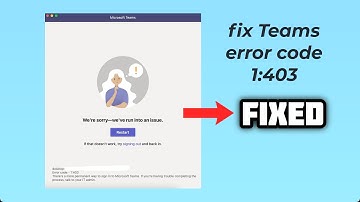 (FIXED) Teams error code 1:403 | 2024