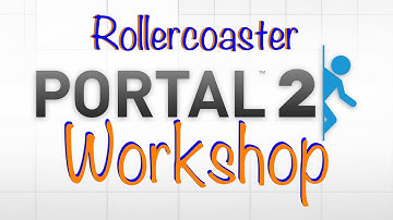 Portal 2 Workshop - Rollercoaster
