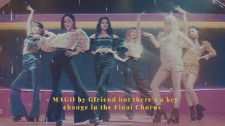 MAGO by GFRIEND but there's a key change in the Final Chorus