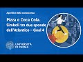 Pizza e Coca Cola. Simboli tra due sponde dell'Atlantico – Goal 4