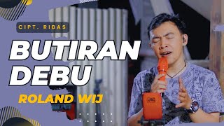 ROLAND WIJ - BUTIRAN DEBU (LIVE MUSIC) - ROW MUSIK
