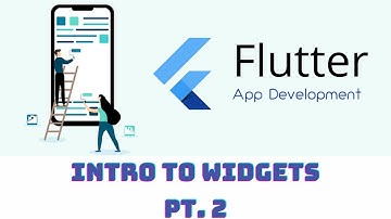 📲Introduction to Widgets, Part 2 | Flutter | App Development📲