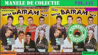 443 - Manele de colectie - Hai la Bairam vol.7 (2007) [Varianta CD]