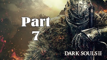 Dark Souls II Walkthrough Gameplay Part - 7 The Lost Bastille All Secret