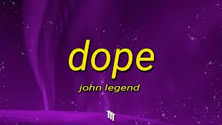 John Legend - Dope (Lyrics) Feat. JID