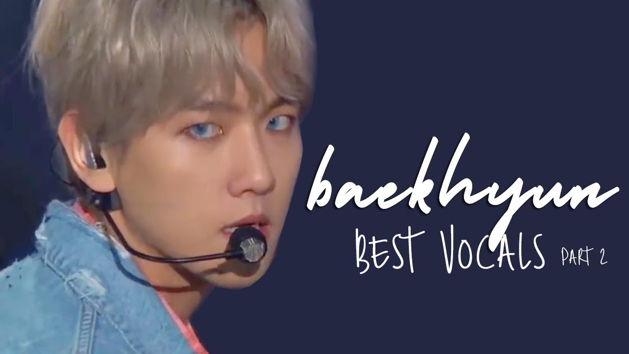 EXO BAEKHYUN'S BEST VOCALS [PART 2]