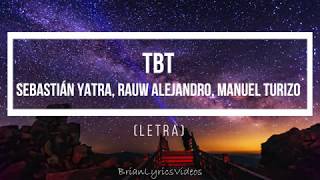 TBT - Sebastián Yatra, Rauw Alejandro, Manuel Turizo (LETRA)