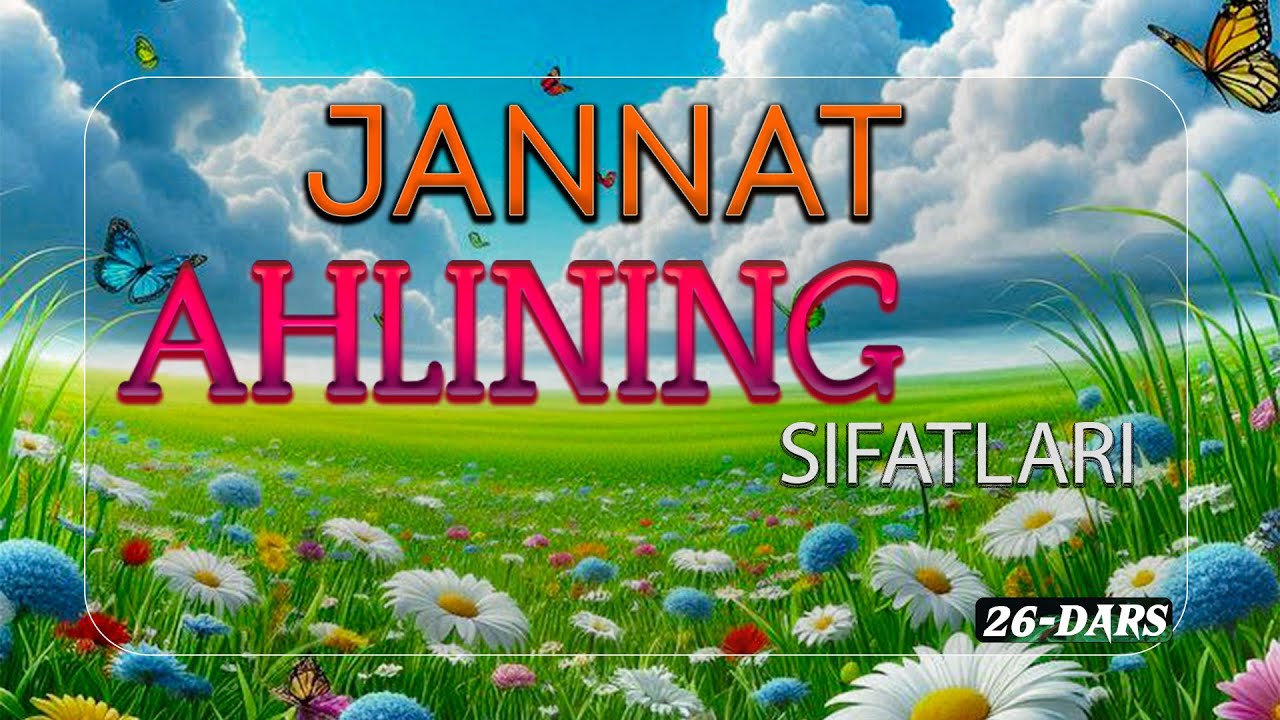 26 JANNAT AHLINI SIFATLARI