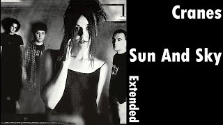 Cranes - Sun And Sky (Extended incl. lyrics)