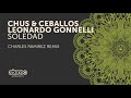 Chus & Ceballos, Leonardo Gonnelli - Soledad (charles Ramirez Remix)