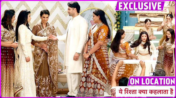 Yeh Rishta Kya Kehlata Hai| Sagai K Din Abhira Khoyi Khayalo Me,Charo Taraf Dikha Armaan|On Location