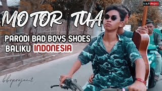 parodi lagu bad boys shoes _ baliku indonesia MOTOR TUA