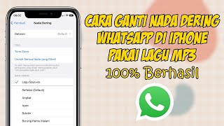 Cara Ganti Nada Dering Whatsapp Di Iphone Pakai Lagu MP3