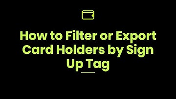 How to Filter or Export the Card Holders by Sign Up Tag