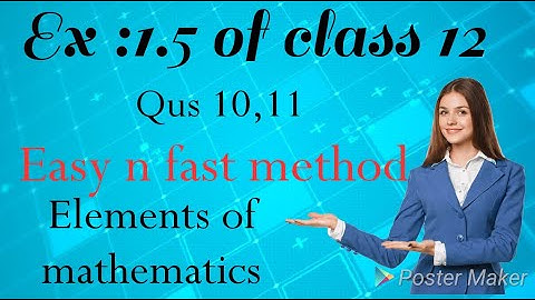 Ex 1.5 of class 12 maths/ Elements of mathematics/qus no 10,11