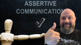 ASSERTIVE: Communication Style 4 of 4