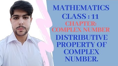 Distributive property of complex number with respect to addition and Multiplication.By Nawab Talks.