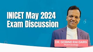 INI-CET May 2024 Exam Discussion | Dr. Gobind Rai Garg | Pharmacology