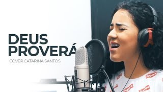Deus Proverá (Gabriela Gomes) - Catarina Santos [Cover]