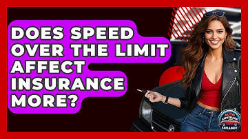 Does Speed Over The Limit Affect Insurance More? - Auto Coverage Explained