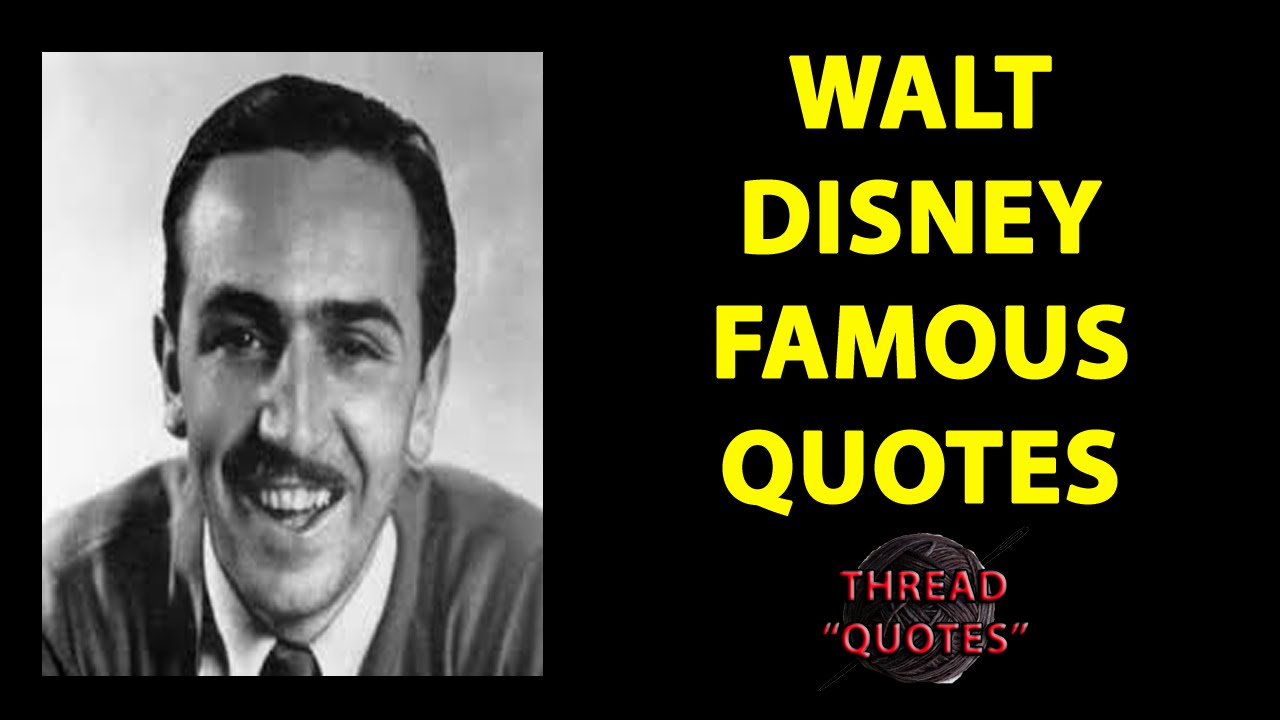 WALT DISNEY  FAMOUS  QUOTES  Walt Disney  World   Part 3 