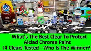 Protecting Alclad Chrome  14 Clear Coats Tested  Is There A Clear Winner??