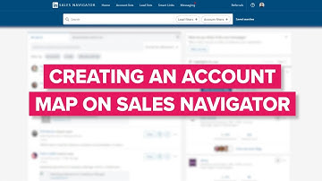 How To Create an Account Map on Sales Navigator
