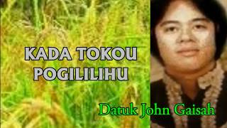 John Gaisah _ Kada Tokou Pogililihu (Lirik Lagu Dusun)