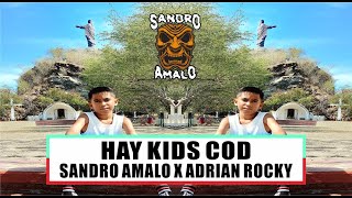 DJ HAY KIDS _ COD - SANDRO AMALO X ADRIAN ROCKY
