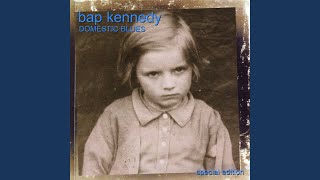 Video voorbeeld van "Bap Kennedy - Domestic Blues"