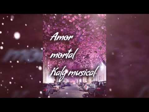 AMOR MORTAL KALY MUSICAL video phone beyonce mp3