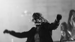 [가사해석] Future - Touch The Sky
