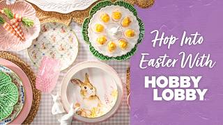 Hop Into Easter With Hobby Lobby®