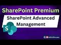 SharePoint Premium Advanced Management | SharePoint Advanced Management Features