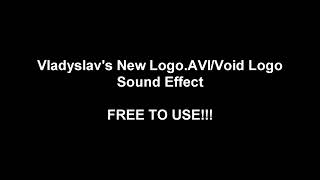 Vladyslav's New Logo.AVI/Void Logo Sound Effect (FREE TO USE!)