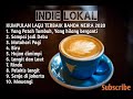 KUMPULAN LAGU INDIE LOKAL INDONESIA TERBAIK 2020| FULL ALBUM TERBAIK BANDA NEIRA 2020 |#bandaneira