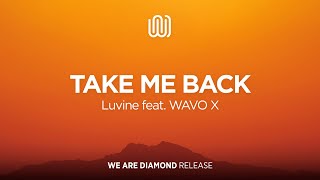 Luvine - Take Me Back (feat. WAVO X)
