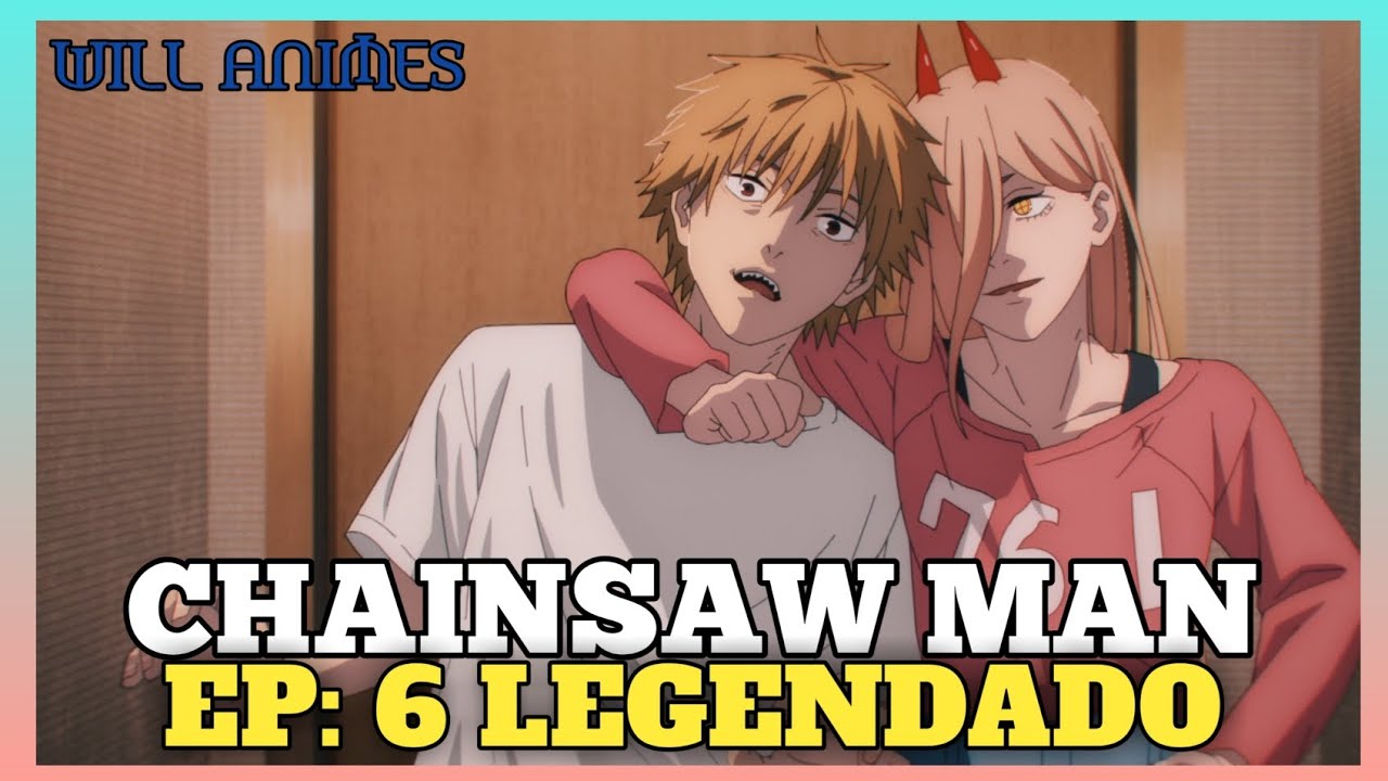 CHAINSAW MAN EPISÓDIO 6 LEGENDADO PT-BR, DATA E HORA